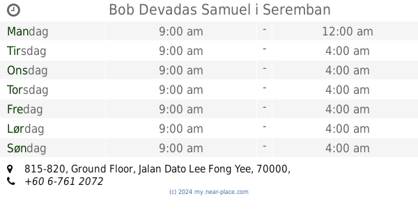 Bob Devadas Samuel Seremban Abningstider Tel 60 6 761 2072