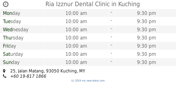 Ria Izznur Dental Clinic Kuching Opening Times 25 Jalan Matang Tel 60 19 817 1866